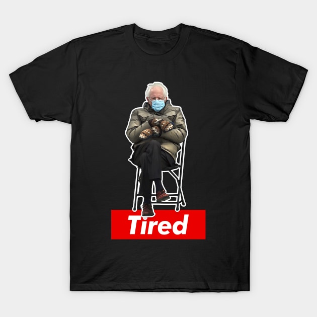 Bernie Tired Sanders / Old School Design T-Shirt by DankFutura